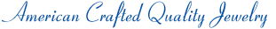 American Crafted Quality Jewelry